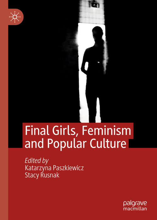 Book cover of Final Girls, Feminism and Popular Culture (1st ed. 2020)