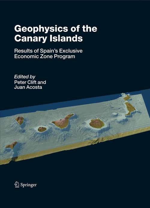 Book cover of Geophysics of the Canary Islands: Results of Spain's Exclusive Economic Zone Program (2005)