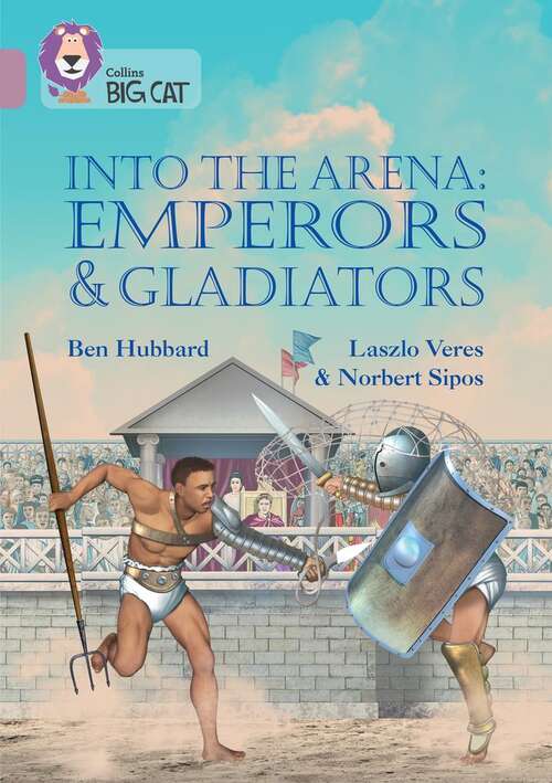 Book cover of Into the Arena: Emperors and Gladiators: Band 18/Pearl (PDF) (Collins Big Cat)