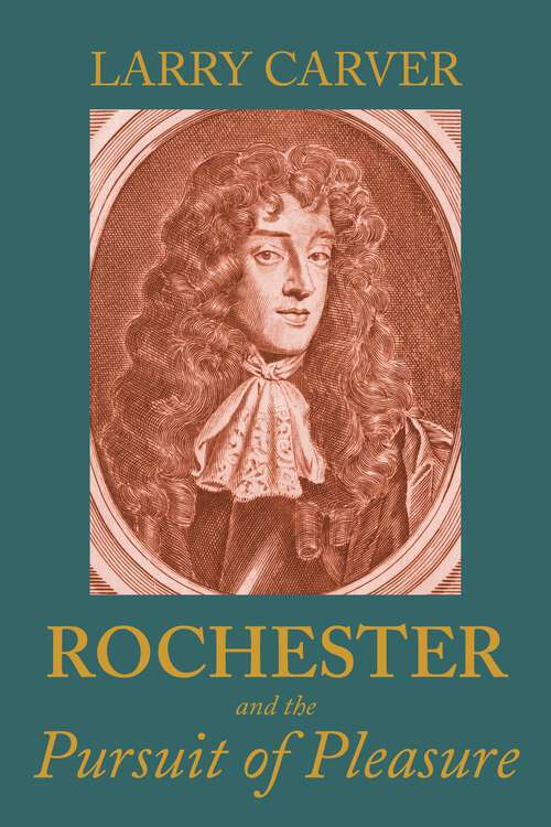 Book cover of Rochester and the pursuit of pleasure