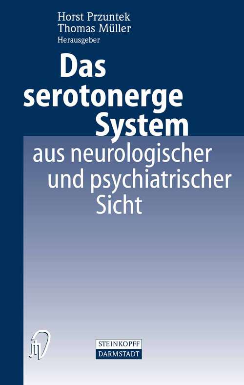 Book cover of Das serotonerge System aus neurologischer und psychiatrischer Sicht (2005)