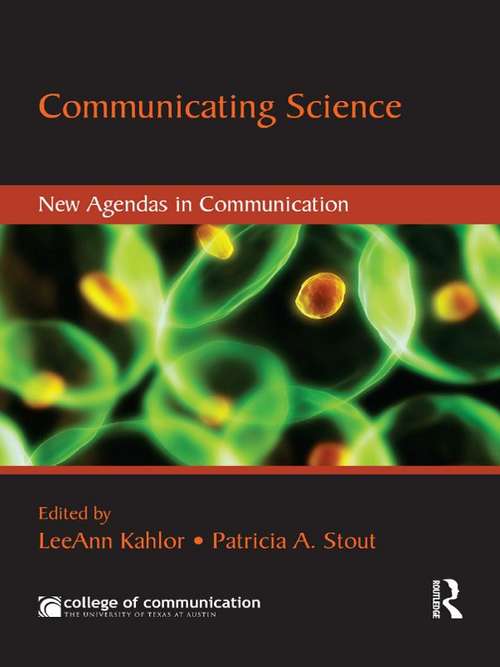 Book cover of Communicating Science: New Agendas in Communication (New Agendas in Communication Series)