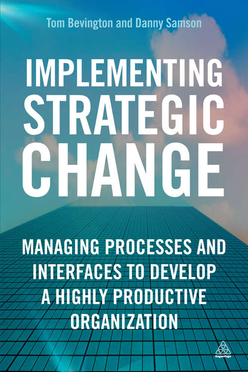 Book cover of Implementing Strategic Change: Managing Processes and Interfaces to Develop a Highly Productive Organization