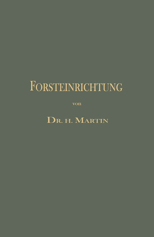 Book cover of Die Forsteinrichtung (3. Aufl. 1910)