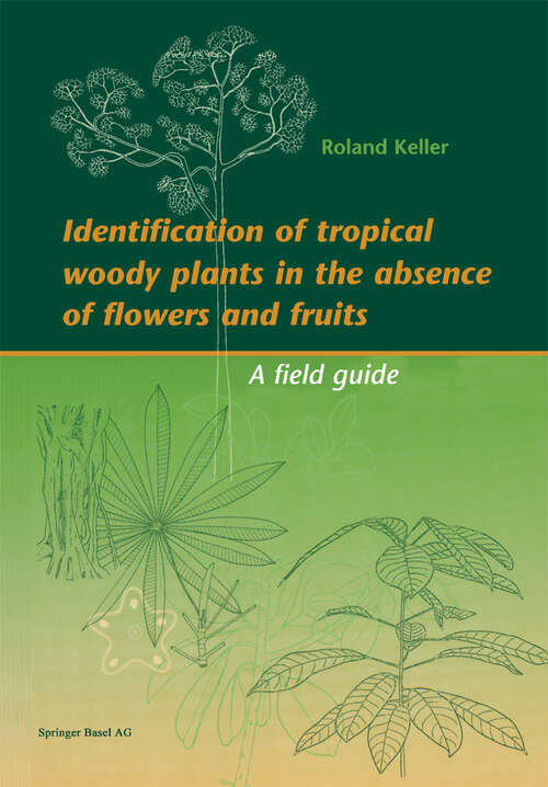 Book cover of Identification of tropical woody plants in the absence of flowers and fruits: A field guide (1996)