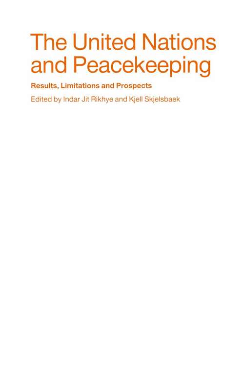 Book cover of The United Nations and Peacekeeping: Results, Limitations and Prospects - The Lessons of 40 Years of Experience (1st ed. 1991) (Issues in Peacekeeping and Peacemaking)