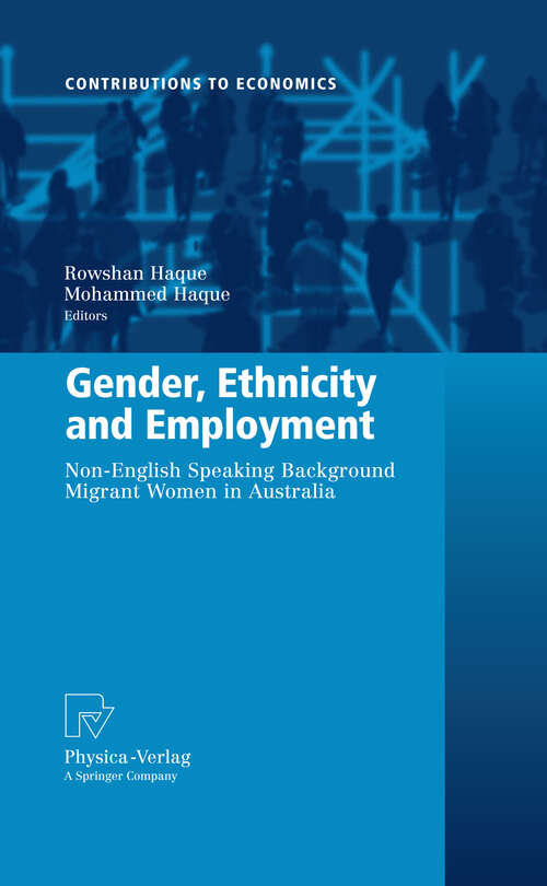 Book cover of Gender, Ethnicity and Employment: Non-English Speaking Background Migrant Women in Australia (2008) (Contributions to Economics)