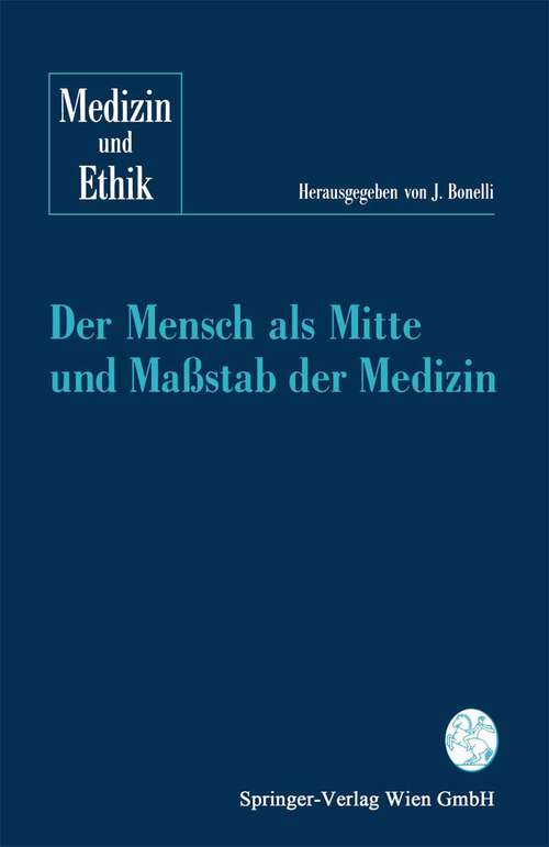 Book cover of Der Mensch als Mitte und Maßstab der Medizin (1992) (Medizin und Ethik)