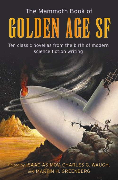 Book cover of The Mammoth Book of Golden Age: Ten Classic Stories from the Birth of Modern Science Fiction Writing (Mammoth Books)