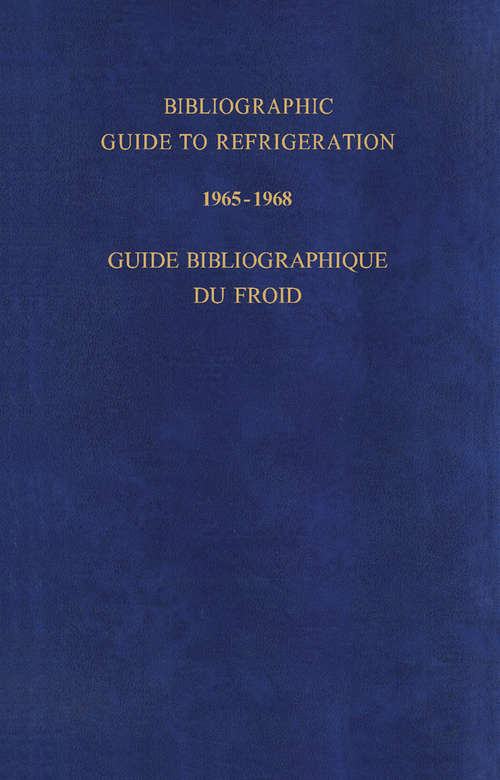 Book cover of Bibliographic Guide to Refrigeration 1965–1968: Guide Bibliographique du Froid
