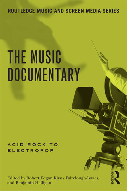 Book cover of The Music Documentary: Acid Rock to Electropop