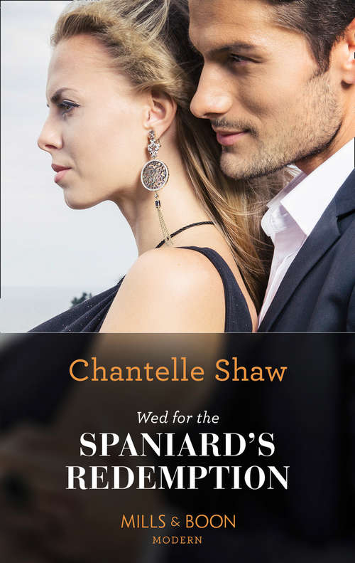 Book cover of Wed For The Spaniard's Redemption: Bought Bride For The Argentinian (the Legendary Argentinian Billionaires) / The Greek's Pregnant Cinderella / His Two Royal Secrets / Wed For The Spaniard's Redemption (ePub edition) (Mills And Boon Modern Ser.)
