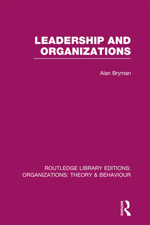 Book cover of Leadership and Organizations (Routledge Library Editions: Organizations)