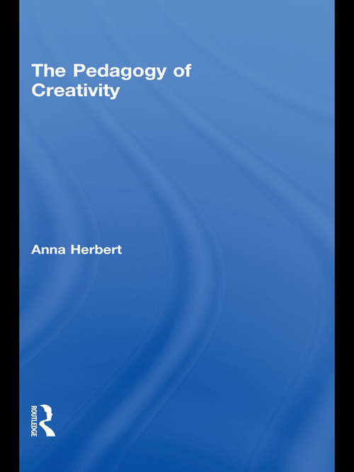 Book cover of The Pedagogy of Creativity