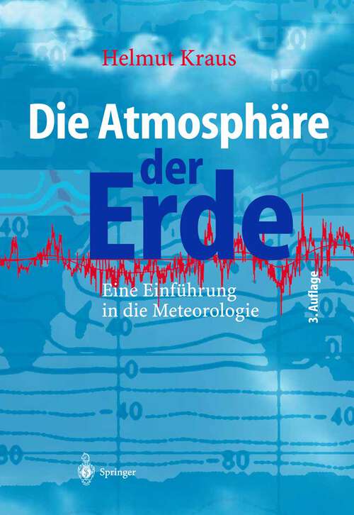 Book cover of Die Atmosphäre der Erde: Eine Einführung in die Meteorologie (3. Aufl. 2004)