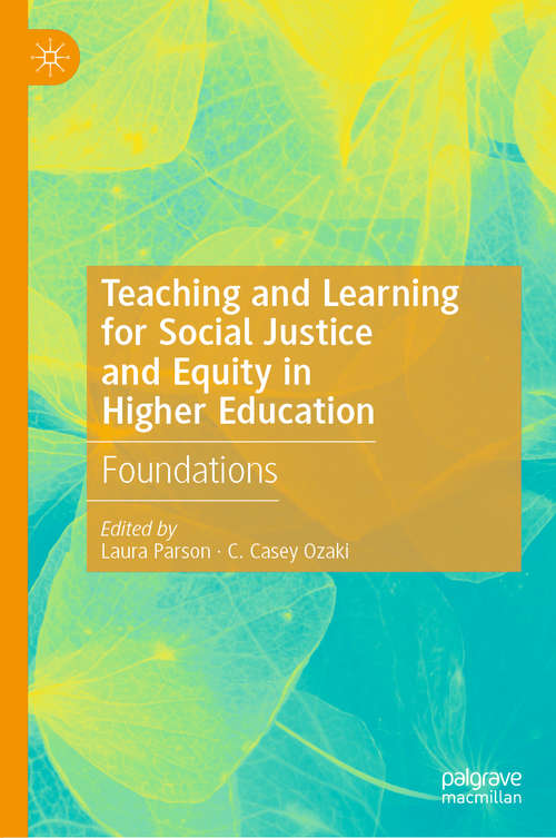 Book cover of Teaching and Learning for Social Justice and Equity in Higher Education: Foundations (1st ed. 2020)