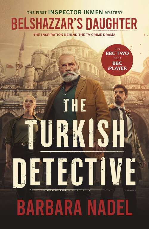 Book cover of Belshazzar's Daughter: Inspiration for THE TURKISH DETECTIVE, BBC Two's sensational new TV series (Novels Of Istanbul Ser. #1)