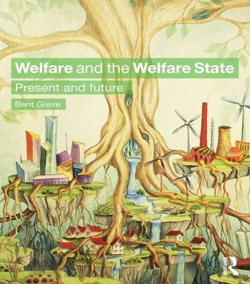 Book cover of Welfare and the Welfare State: Present and Future (Alternative Voices In Contemporary Economics Ser.: No. 63)