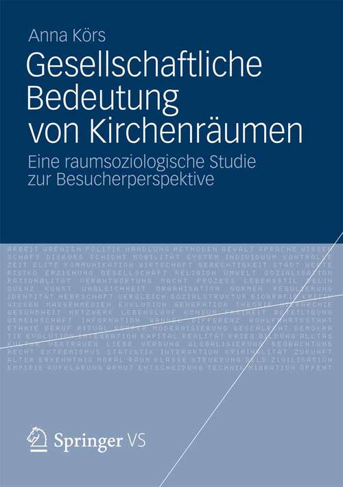 Book cover of Gesellschaftliche Bedeutung von Kirchenräumen: Eine raumsoziologische Studie zur Besucherperspektive (2012)