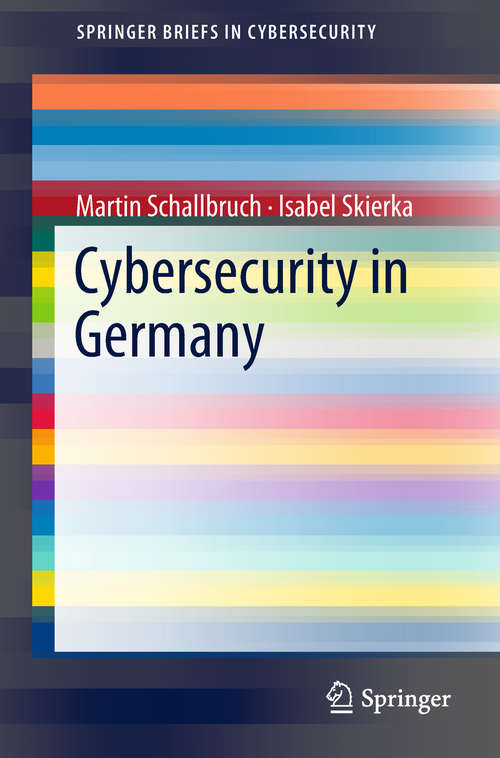 Book cover of Cybersecurity in Germany (1st ed. 2018) (SpringerBriefs in Cybersecurity)