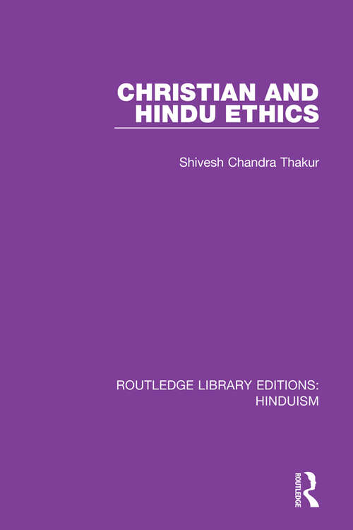 Book cover of Christian and Hindu Ethics (Routledge Library Editions: Hinduism #1)