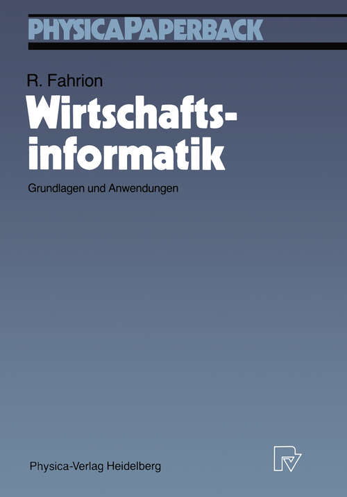 Book cover of Wirtschaftsinformatik: Grundlagen und Anwendungen (1989) (Physica-Lehrbuch)