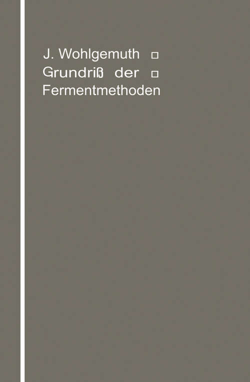 Book cover of Grundriß der Fermentmethoden: Ein Lehrbuch für Mediziner, Chemiker und Botaniker (1913)