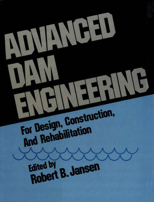 Book cover of Advanced Dam Engineering for Design, Construction, and Rehabilitation (1988)