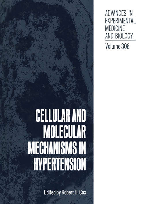 Book cover of Cellular and Molecular Mechanisms in Hypertension (1991) (Advances in Experimental Medicine and Biology #308)