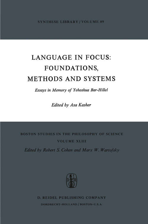 Book cover of Language in Focus: Essays in Memory of Yehoshua Bar-Hillel (1976) (Boston Studies in the Philosophy and History of Science #43)