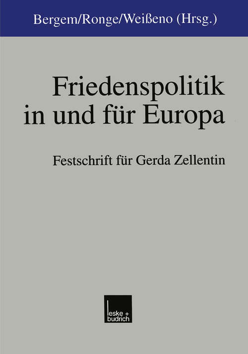 Book cover of Friedenspolitik in und für Europa: Festschrift für Gerda Zellentin zum 65. Geburtstag (1999)