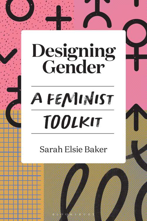 Book cover of Designing Gender: A Feminist Toolkit