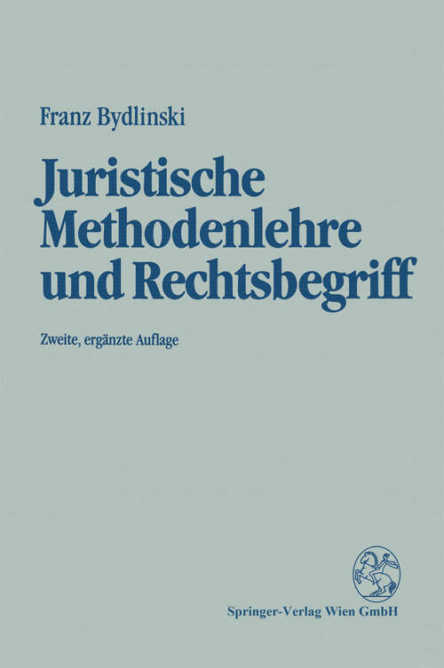 Book cover of Juristische Methodenlehre und Rechtsbegriff (2. Aufl. 2011)