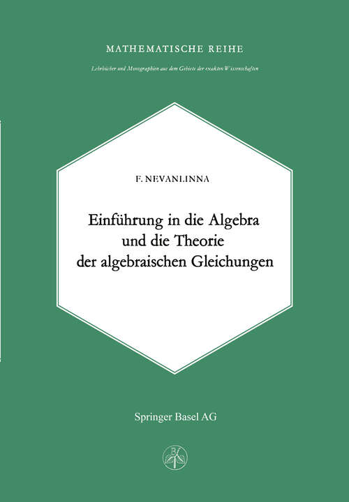 Book cover of Einleitung in die Algebra und die Theorie der Algebraischen Gleichungen (1965) (Lehrbücher und Monographien aus dem Gebiete der exakten Wissenschaften #29)