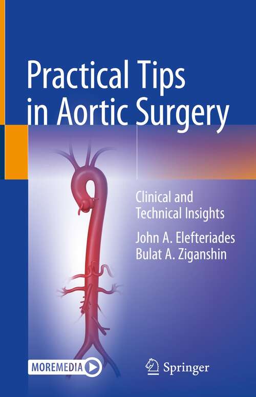 Book cover of Practical Tips in Aortic Surgery: Clinical and Technical Insights (1st ed. 2021)