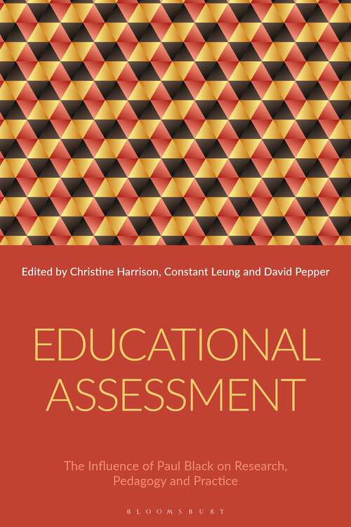 Book cover of Educational Assessment: The Influence of Paul Black on Research, Pedagogy and Practice