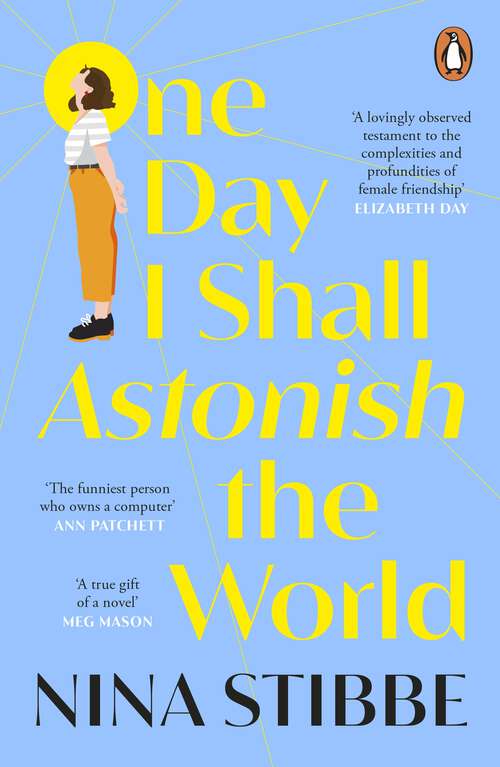 Book cover of One Day I Shall Astonish the World