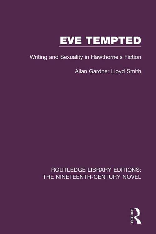 Book cover of Eve Tempted: Writing and Sexuality in Hawthorne's Fiction (Routledge Library Editions: The Nineteenth-Century Novel)