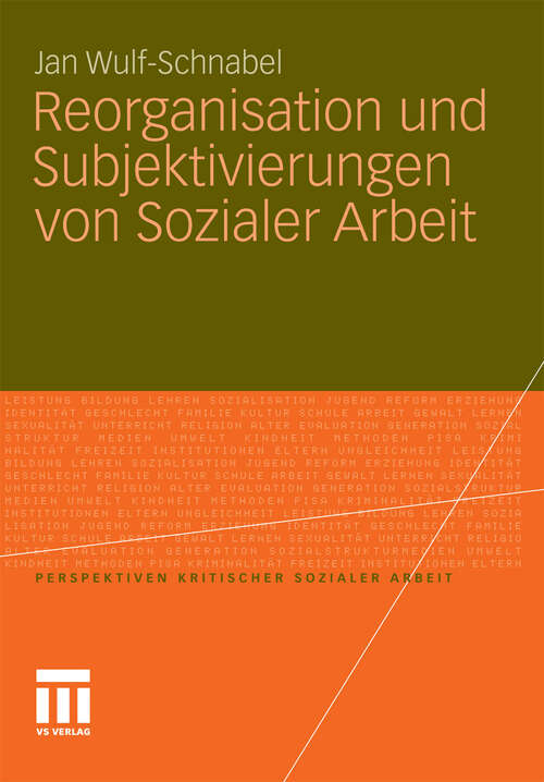 Book cover of Reorganisation und Subjektivierungen von Sozialer Arbeit (2011) (Perspektiven kritischer Sozialer Arbeit)