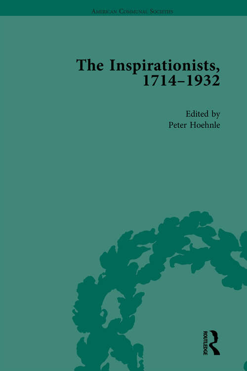 Book cover of The Inspirationists, 1714-1932 Vol 1 (American Communal Societies)