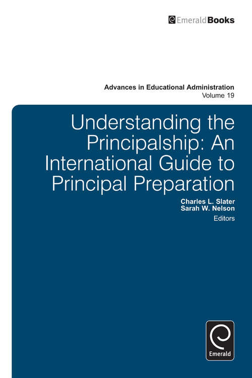 Book cover of Understanding the Principalship: An International Guide to Principal Preparation (Advances in Educational Administration #19)