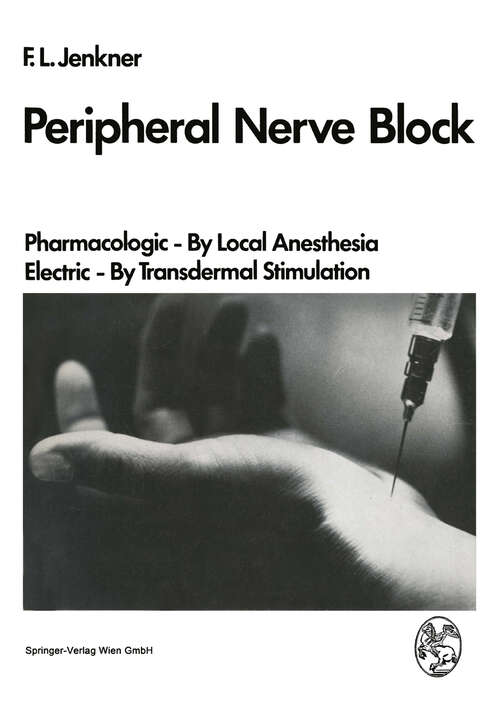 Book cover of Peripheral Nerve Block: Pharmacologic — By Local Anesthesia Electric — By Transdermal Stimulation (1977)