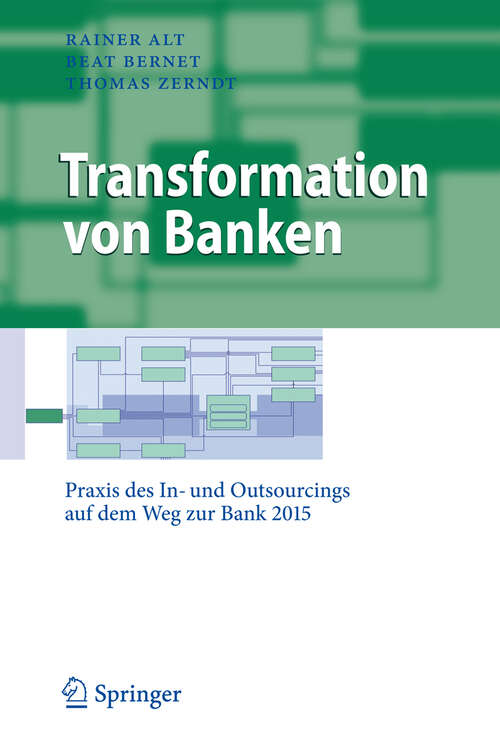 Book cover of Transformation von Banken: Praxis des In- und Outsourcings auf dem Weg zur Bank 2015 (2009) (Business Engineering)