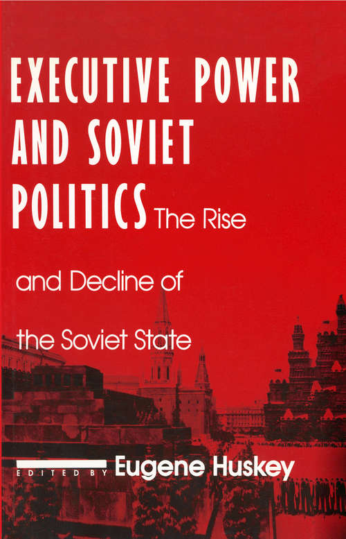 Book cover of Executive Power and Soviet Politics