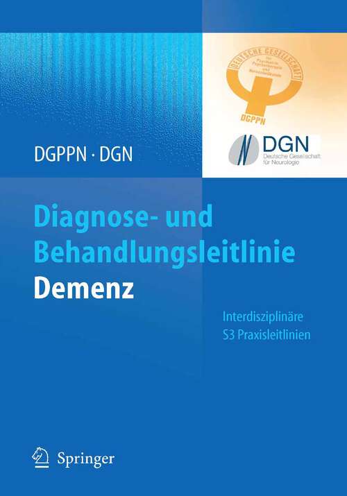 Book cover of Diagnose- und Behandlungsleitlinie Demenz (2010) (Interdisziplinäre S3-Praxisleitlinien)