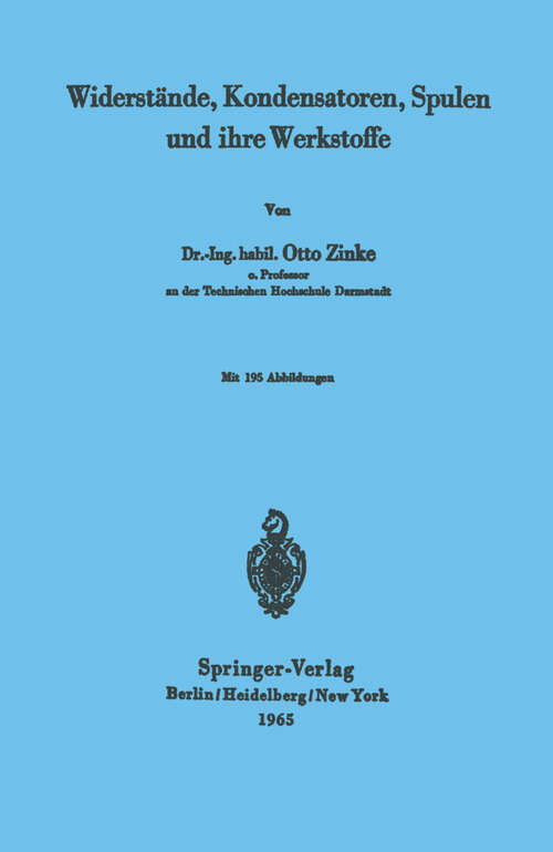 Book cover of Widerstände, Kondensatoren, Spulen und ihre Werkstoffe (1965)