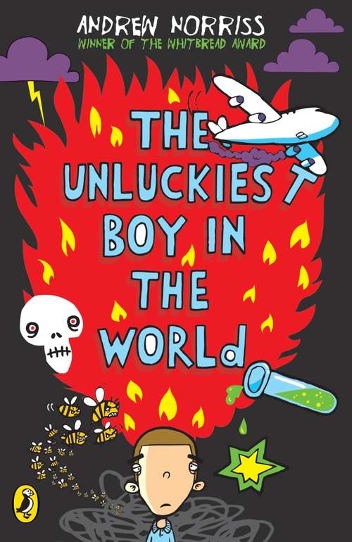 Book cover of The Unluckiest Boy in the World