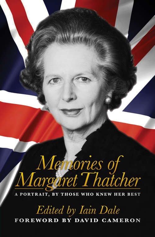 Book cover of Memories of Margaret Thatcher: A Portrait, By Those Who Knew Her Best