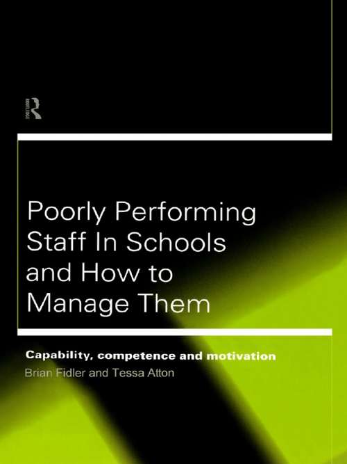 Book cover of Poorly Performing Staff in Schools and How to Manage Them: Capability, competence and motivation