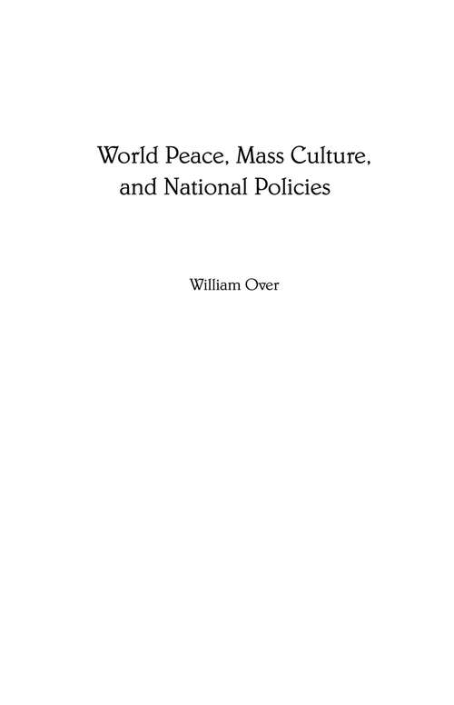 Book cover of World Peace, Mass Culture, and National Policies (Civic Discourse for the Third Millennium)